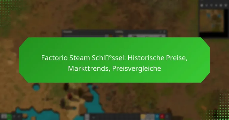 Factorio Steam Schlüssel: Historische Preise, Markttrends, Preisvergleiche