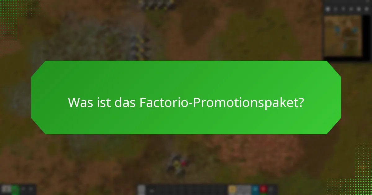 Wo ist das Factorio-Promotionspaket verfügbar?