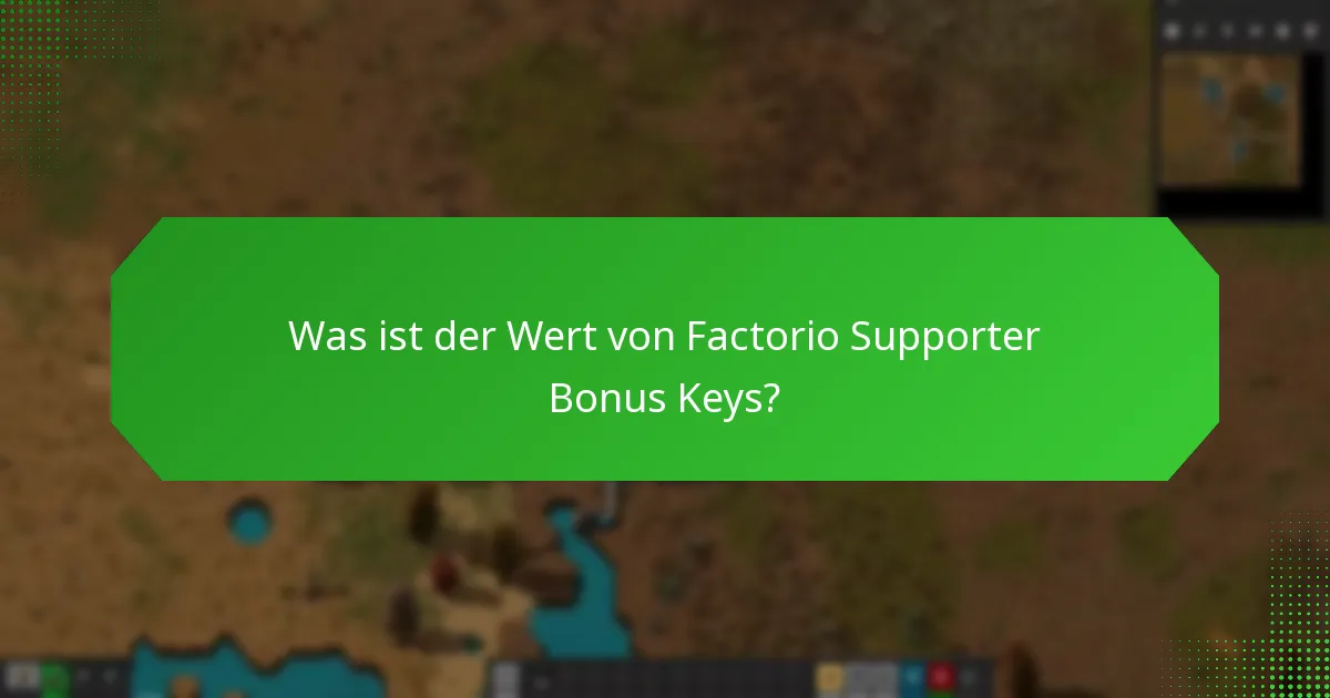 Welche Merchandise-Artikel qualifizieren für Factorio Supporter Bonus Keys?