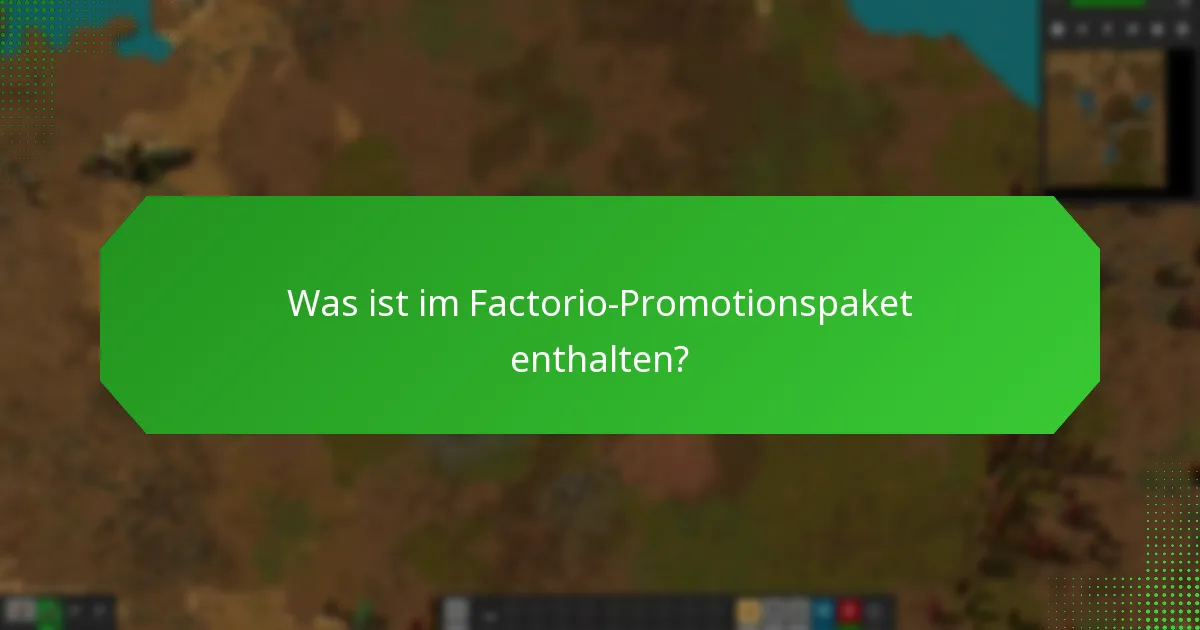 Wie kann ich das Factorio-Promotionspaket beanspruchen?