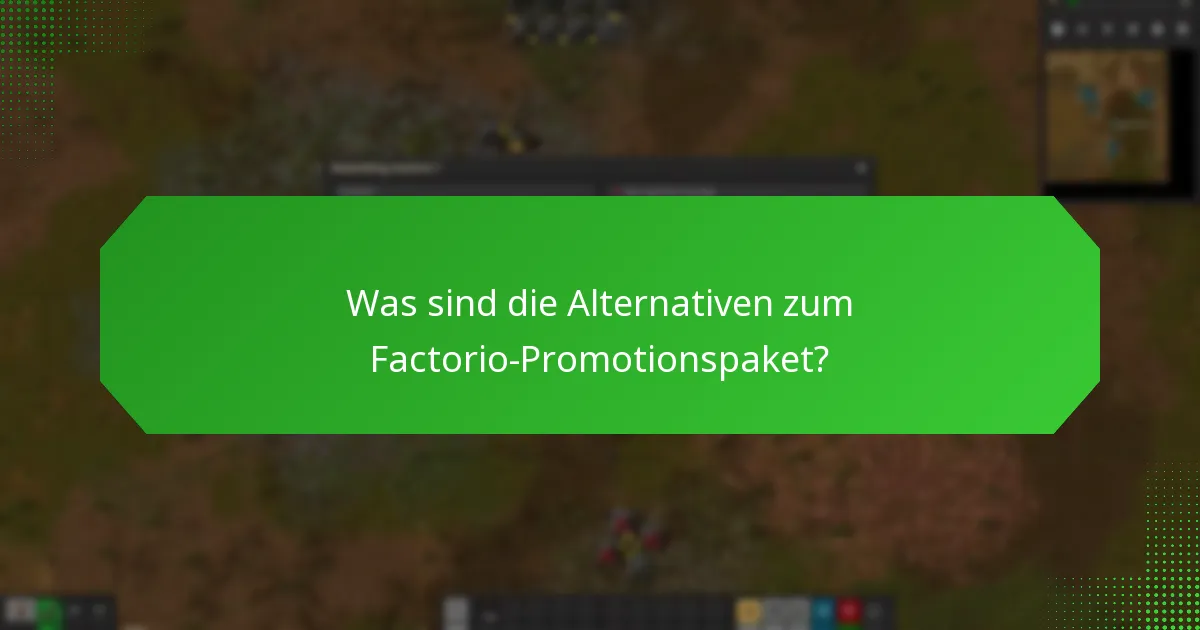Wer ist berechtigt für das Factorio-Promotionspaket?