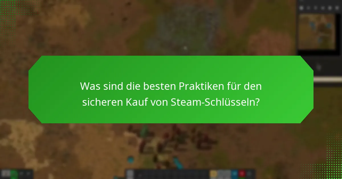 Welche Risiken sind mit dem Kauf von Factorio Steam-Schlüsseln von Drittanbietern verbunden?