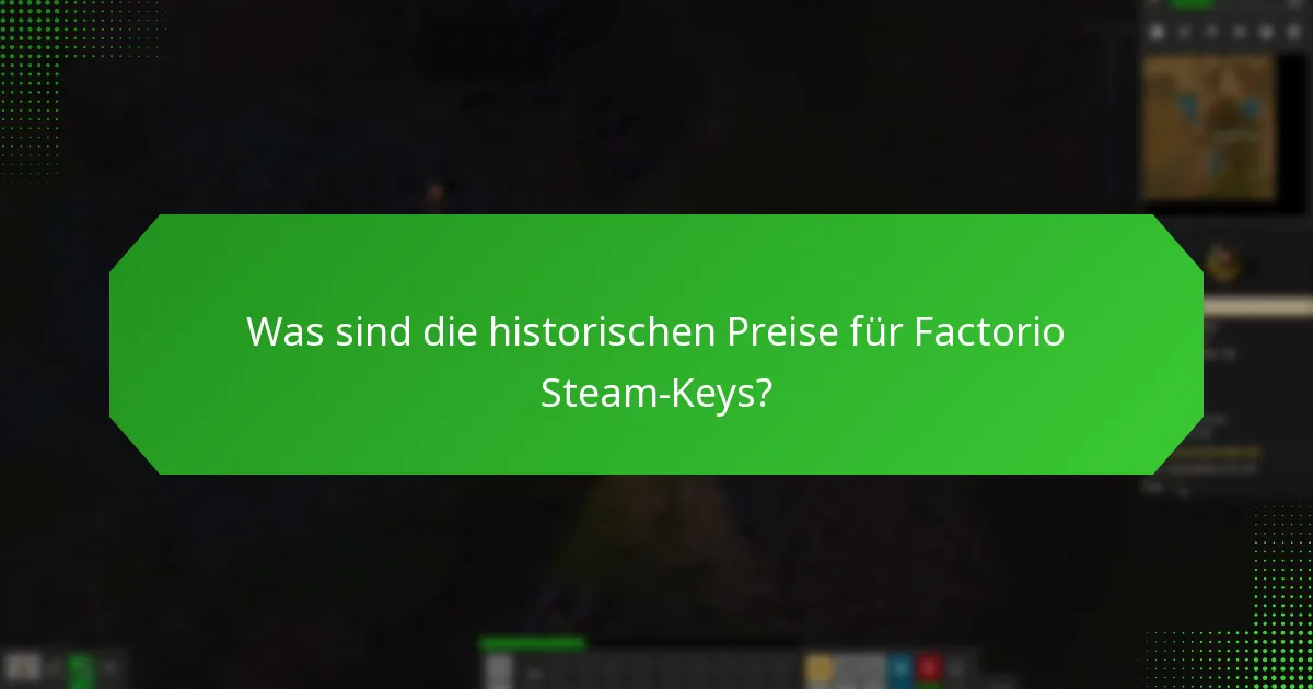 Was sind die besten Praktiken für den Kauf von Factorio Steam-Keys?