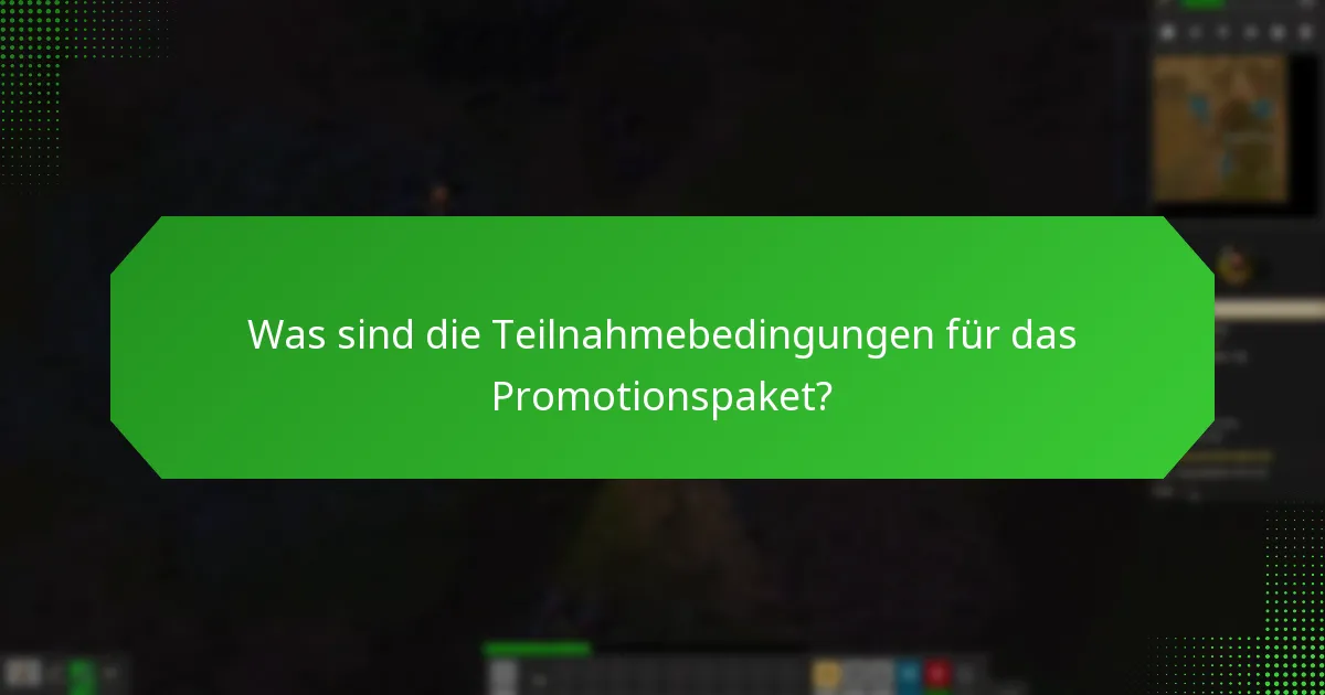 Was sind die Teilnahmebedingungen für das Promotionspaket?