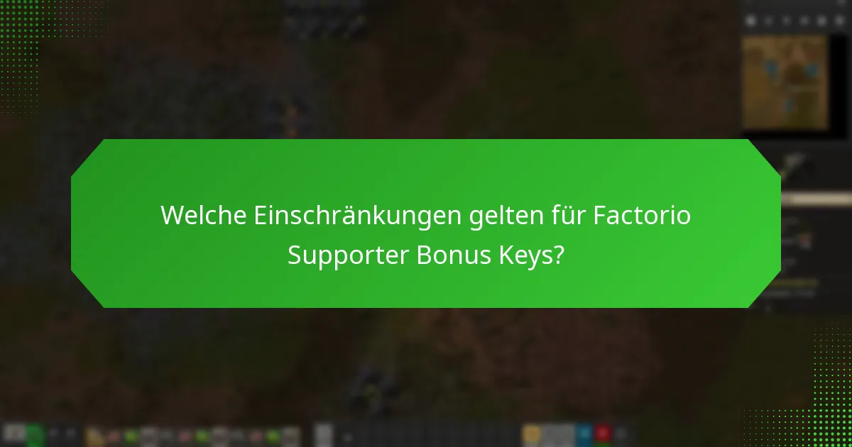 Wie ist der aktuelle Verfügbarkeitsstatus der Factorio Supporter Bonus Keys?