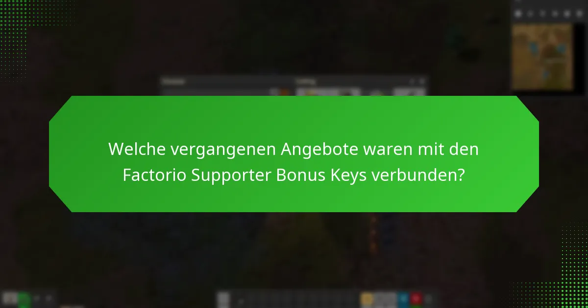 Wie können Nutzer an zukünftigen Angeboten für Factorio Supporter Bonus Keys teilnehmen?