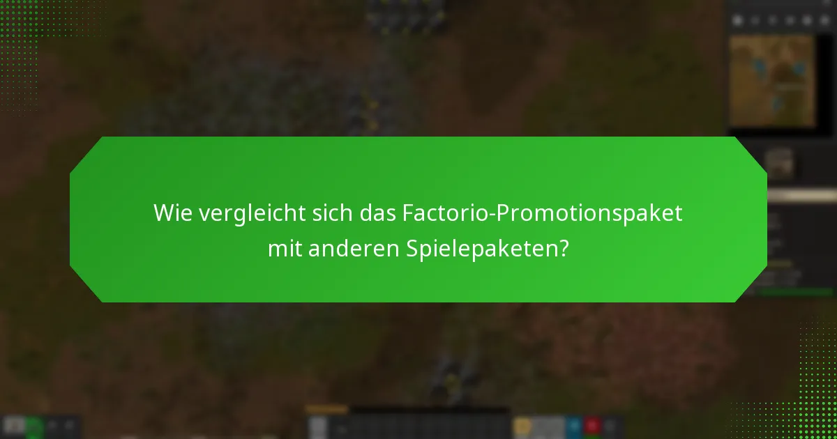 Wie vergleicht sich das Factorio-Promotionspaket mit anderen Spielepaketen?